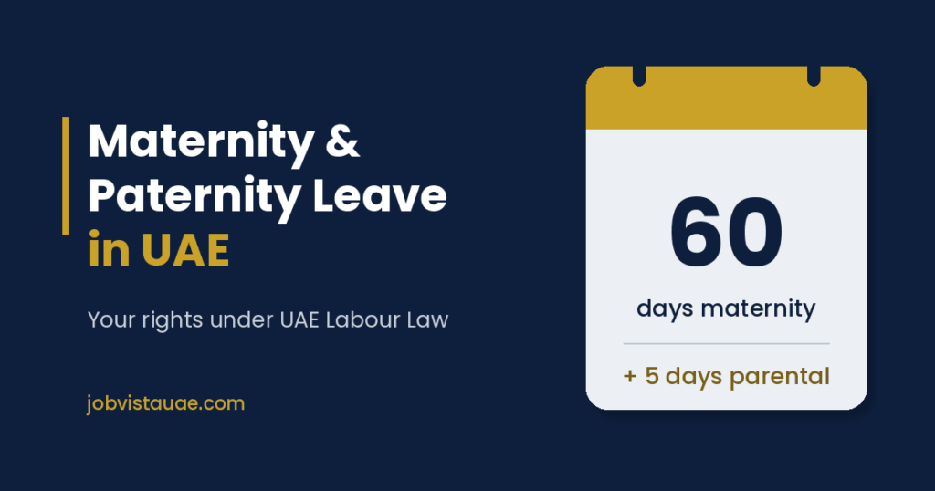 Maternity and paternity leave in UAE: 60 days maternity leave plus 5 days parental leave under UAE Labour Law